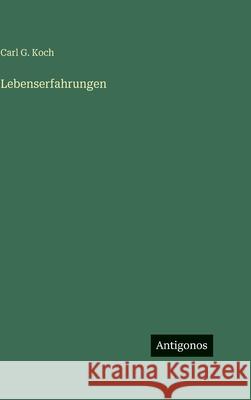 Lebenserfahrungen Carl G. Koch 9783386422130 Antigonos Verlag - książka