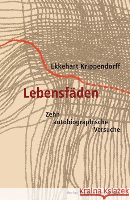 Lebensfäden : Zehn autobiographische Versuche Krippendorff, Ekkehart 9783939045199 Graswurzelrevolution - książka