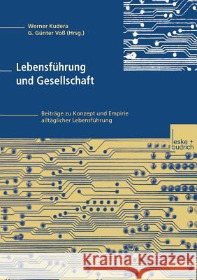 Lebensführung Und Gesellschaft: Beiträge Zu Konzept Und Empirie Alltäglicher Lebensführung Kudera, Werner 9783810027450 Vs Verlag Fur Sozialwissenschaften - książka