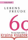 Lebensfreude 60 bis ins hohe Alter Erika Neeff 9783839146958 Bod