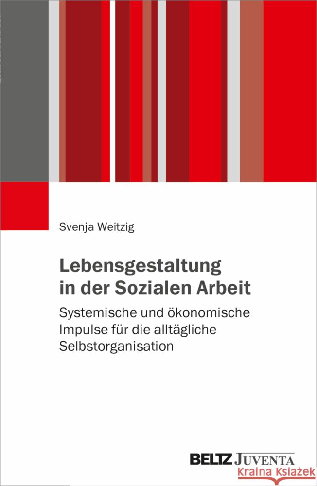 Lebensgestaltung in der Sozialen Arbeit Weitzig, Svenja 9783779972266 Beltz Juventa - książka