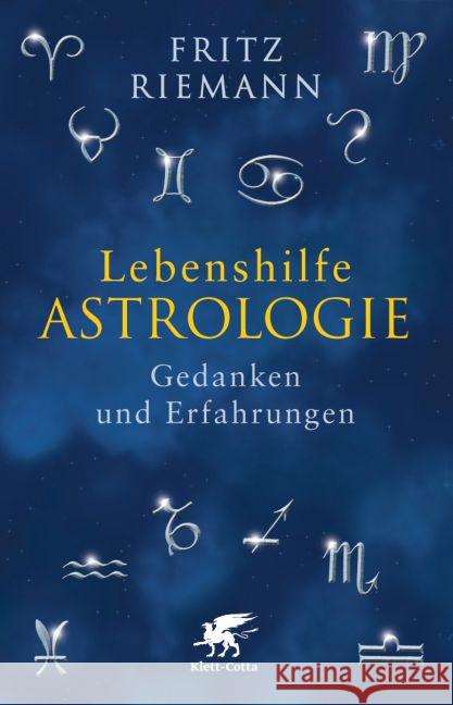Lebenshilfe Astrologie : Gedanken und Erfahrungen Riemann, Fritz   9783608946574 Klett-Cotta - książka