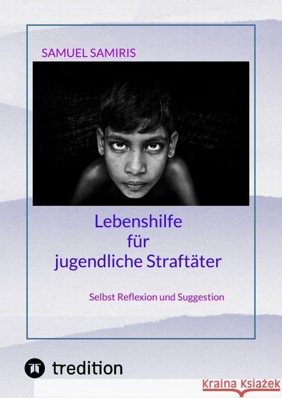 Lebenshilfe für jugendliche Straftäter Samiris, Samuel 9783347922051 tredition - książka