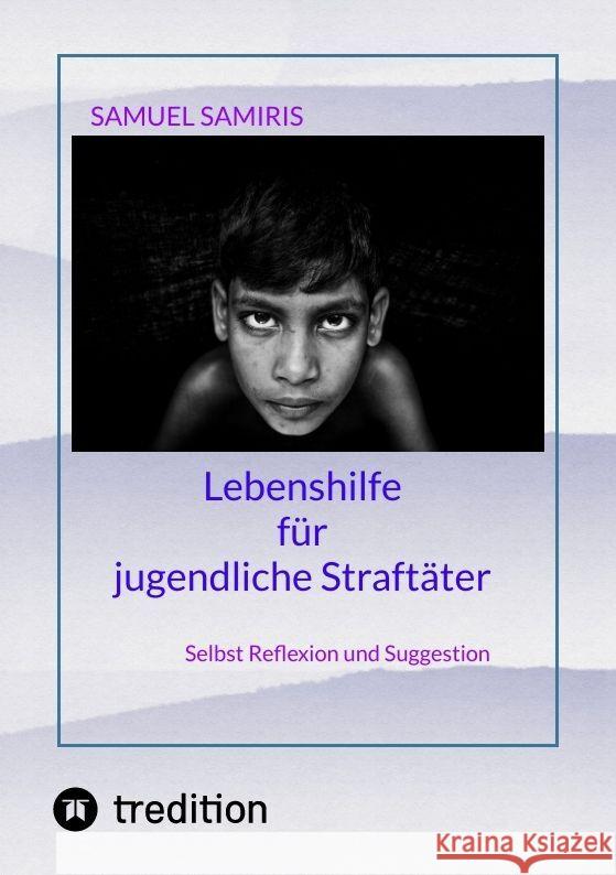 Lebenshilfe für jugendliche Straftäter Samiris, Samuel 9783347922075 tredition - książka