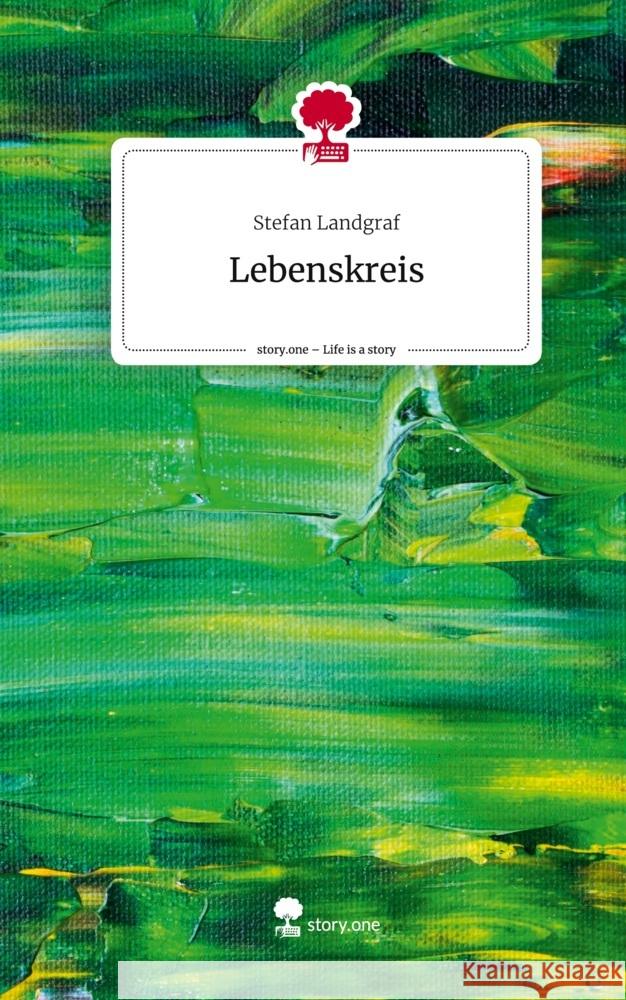 Lebenskreis. Life is a Story - story.one Landgraf, Stefan 9783711500243 story.one publishing - książka