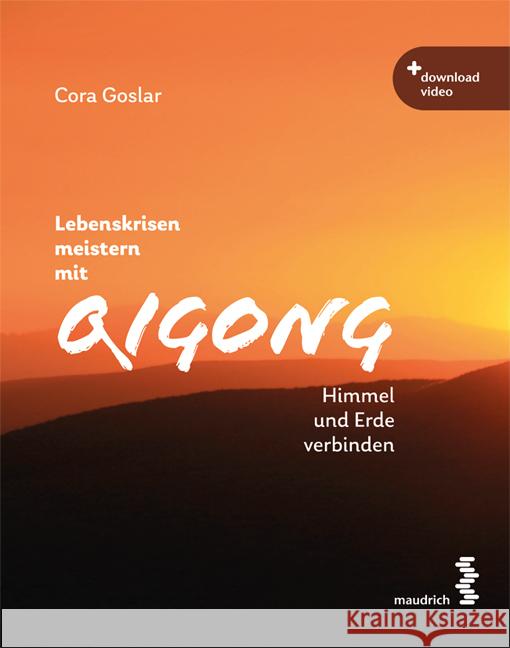 Lebenskrisen meistern mit Qigong Goslar, Cora 9783990021392 Maudrich - książka