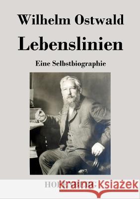 Lebenslinien: Eine Selbstbiographie Wilhelm Ostwald 9783843022323 Hofenberg - książka