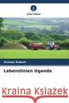 Lebenslinien Uganda Robert, Ochola 9786204567921 Verlag Unser Wissen