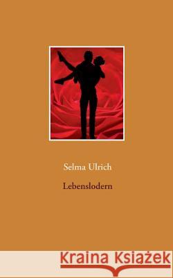 Lebenslodern Selma Ulrich 9783844814545 Books on Demand - książka