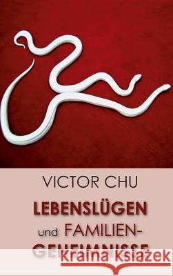 Lebenslugen Und Familiengeheimnisse Chu, Victor 9783849595159 Tredition Gmbh - książka