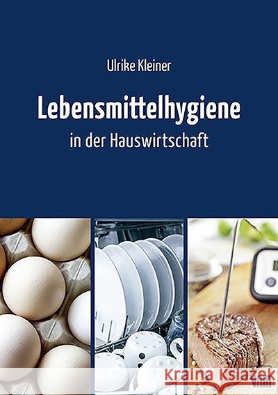 Lebensmittelhygiene in der Hauswirtschaft Kleiner, Ulrike 9783954090471 Neuer Merkur Verlag - książka