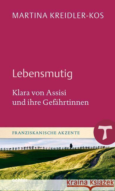 Lebensmutig : Klara von Assisi und ihre Gefährtinnen Kreidler-Kos, Martina 9783429037727 Echter - książka