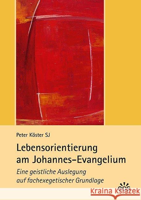 Lebensorientierung am Johannes-Evangelium Köster, Peter 9783830680369 EOS Verlag - książka