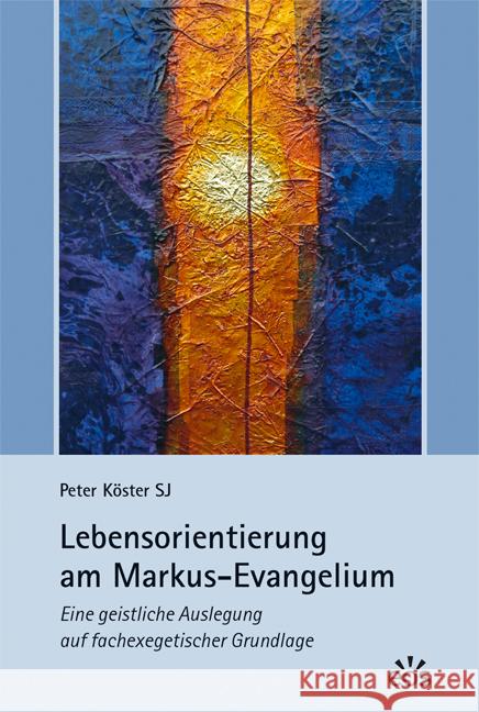Lebensorientierung am Markus-Evangelium Köster, Peter 9783830681724 EOS Verlag - książka