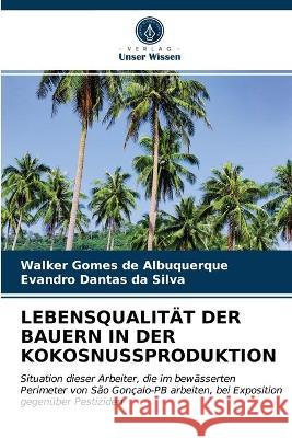 Lebensqualität Der Bauern in Der Kokosnussproduktion Walker Gomes de Albuquerque, Evandro Dantas Da Silva 9786203342284 Verlag Unser Wissen - książka