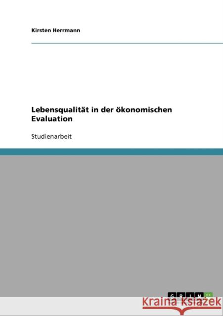 Lebensqualität in der ökonomischen Evaluation Herrmann, Kirsten 9783638684828 Grin Verlag - książka