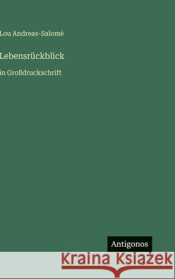 Lebensr?ckblick: in Gro?druckschrift Lou Andreas-Salom? 9783566055998 Antigonos Verlag - książka