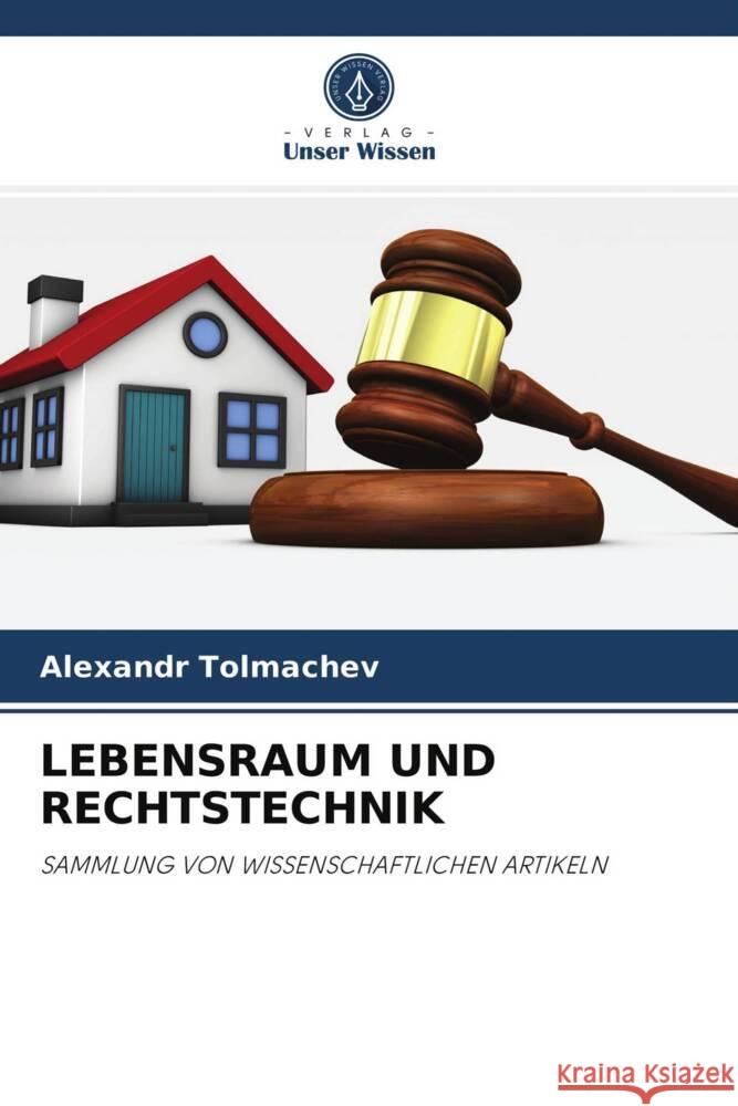 Lebensraum Und Rechtstechnik Alexandr Tolmachev 9786204029924 Verlag Unser Wissen - książka