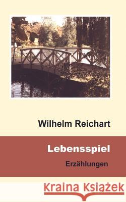 Lebensspiel Erzählungen Reichart, Wilhelm 9783831114504 Books on Demand - książka