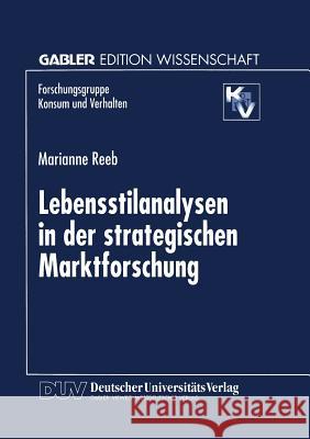 Lebensstilanalysen in Der Strategischen Marktforschung Marianne Reeb 9783824465767 Deutscher Universitatsverlag - książka