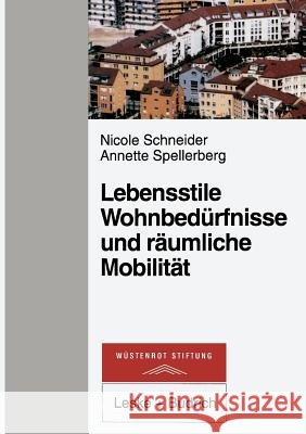 Lebensstile, Wohnbedürfnisse Und Räumliche Mobilität Schneider, Nicole 9783322974310 Vs Verlag Fur Sozialwissenschaften - książka