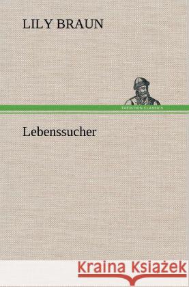 Lebenssucher Braun, Lily 9783847244578 TREDITION CLASSICS - książka