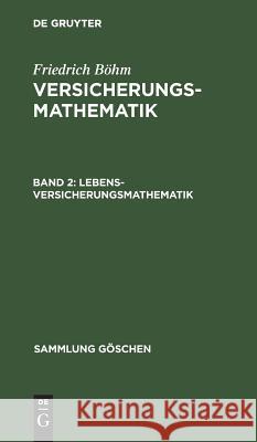 Lebensversicherungsmathematik Böhm, Friedrich 9783111247946 Walter de Gruyter - książka