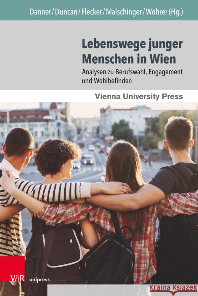 Lebenswege Junger Menschen in Wien: Analysen Zu Berufswahl, Engagement Und Wohlbefinden Katharina Danner Michael Duncan Jorg Flecker 9783847119074 V&R Unipress - książka