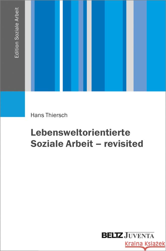 Lebensweltorientierte Soziale Arbeit - revisited Thiersch, Hans 9783779963103 Beltz Juventa - książka