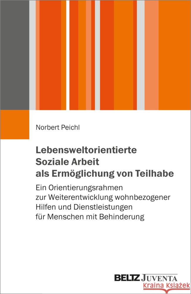 Lebensweltorientierte Soziale Arbeit als Ermöglichung von Teilhabe Peichl, Norbert 9783779975137 Beltz Juventa - książka