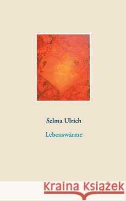 Lebenswärme Selma Ulrich 9783739223889 Books on Demand - książka