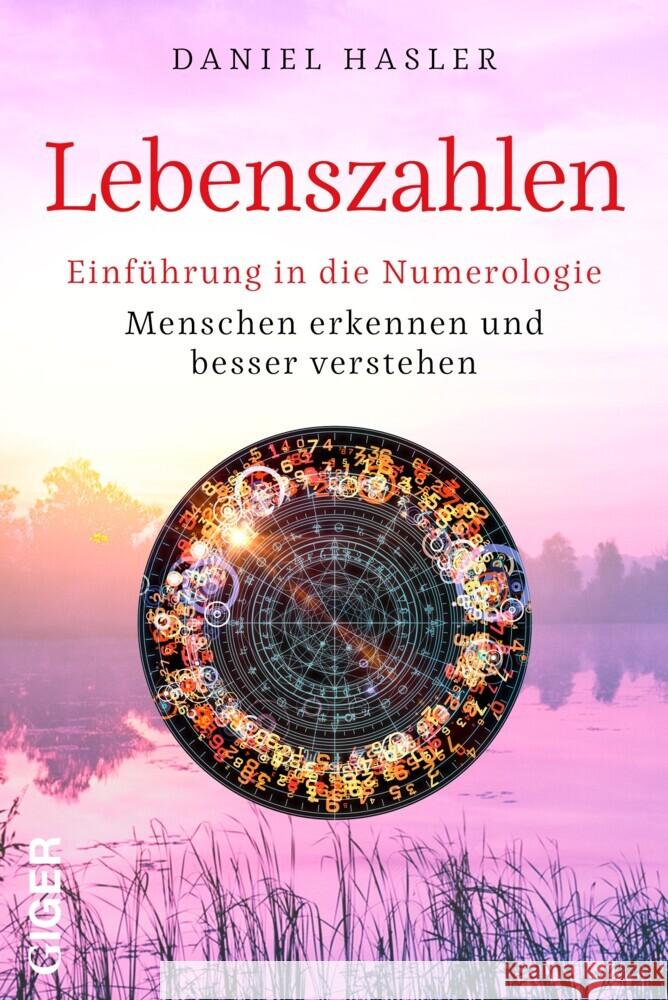 Lebenszahlen - Einführung in die Numerologie Hasler, Daniel 9783907210727 Giger - książka