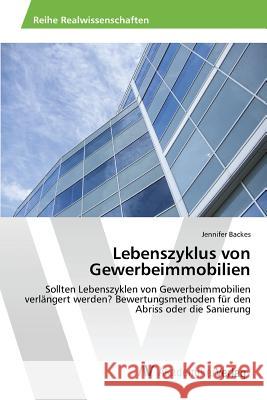 Lebenszyklus von Gewerbeimmobilien Backes Jennifer 9783639805758 AV Akademikerverlag - książka