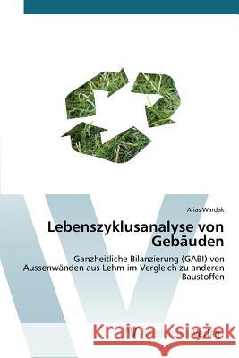Lebenszyklusanalyse von Gebäuden Wardak Alias 9783639854770 AV Akademikerverlag - książka