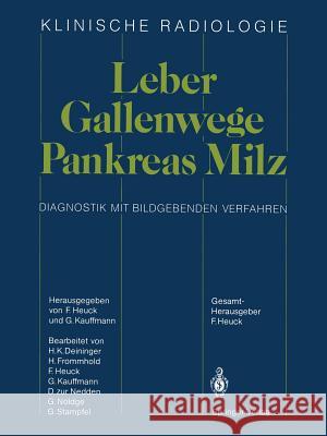 Leber - Gallenwege Pankreas - Milz: Diagnostik Mit Bildgebenden Verfahren Heuck, Friedrich 9783642709258 Springer - książka