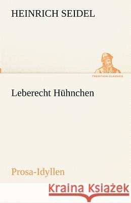 Leberecht Hühnchen Seidel, Heinrich 9783842417861 TREDITION CLASSICS - książka