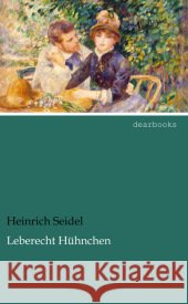 Leberecht Hühnchen Seidel, Heinrich 9783954556595 dearbooks - książka