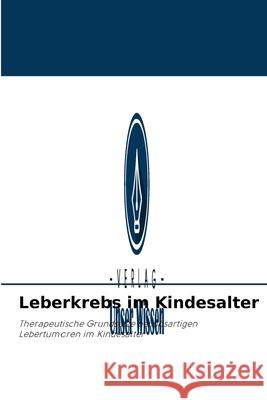 Leberkrebs im Kindesalter Jean Litardo P, Estefanía Correa C, Abraham Jurado R 9786204095684 Verlag Unser Wissen - książka