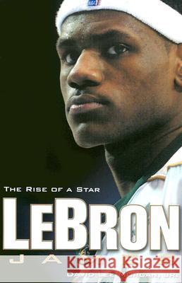 Lebron James: The Rise of a Star David Lee Morgan 9781886228740 Gray & Company Publishers - książka