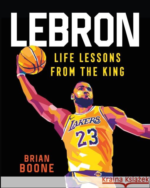 LeBron: Life Lessons from the King Brian Boone 9781250282156 Castle Point Books - książka