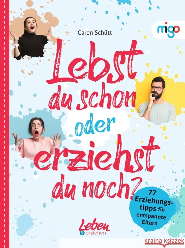 Lebst du schon oder erziehst du noch? Schütt, Caren 9783968460499 Migo - książka