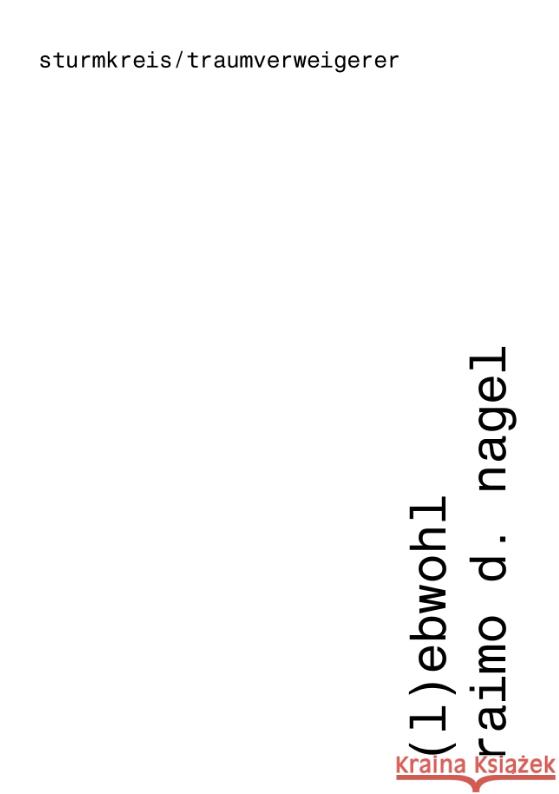 (l)ebwohl Nagel, Raimo D. 9783384453303 sturmkreis/traumverweigerer - książka