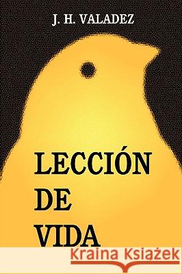 Leccion De Vida Jose Hernandez Valadez 9781435718647 Lulu.com - książka