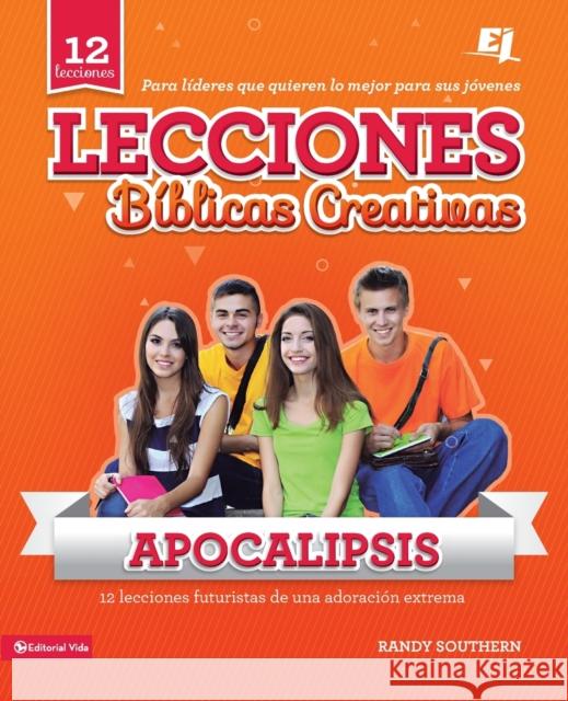 Lecciones bíblicas creativas: Apocalipsis Southern, Randy 9780829755473 Vida Publishers - książka