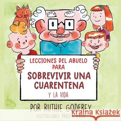 Lecciones del Abuelo Para Sobrevivir Una Cuarentena y La Vida Ruthie Godfrey 9781952402135 Ruthie Godfrey Books, LLC - książka