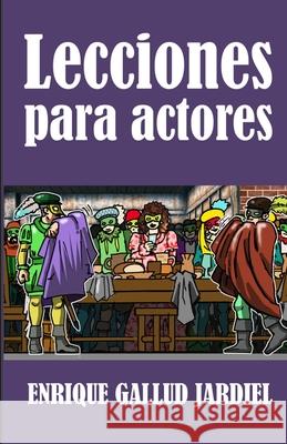 Lecciones para actores Gallud Jardiel, Enrique 9781797074726 Independently Published - książka