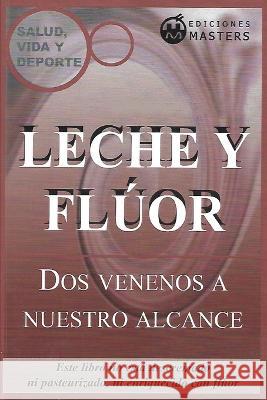 Leche y fluor: Dos venenos a nuestro alcance Adolfo Perez Agusti   9798440246560 Independently Published - książka