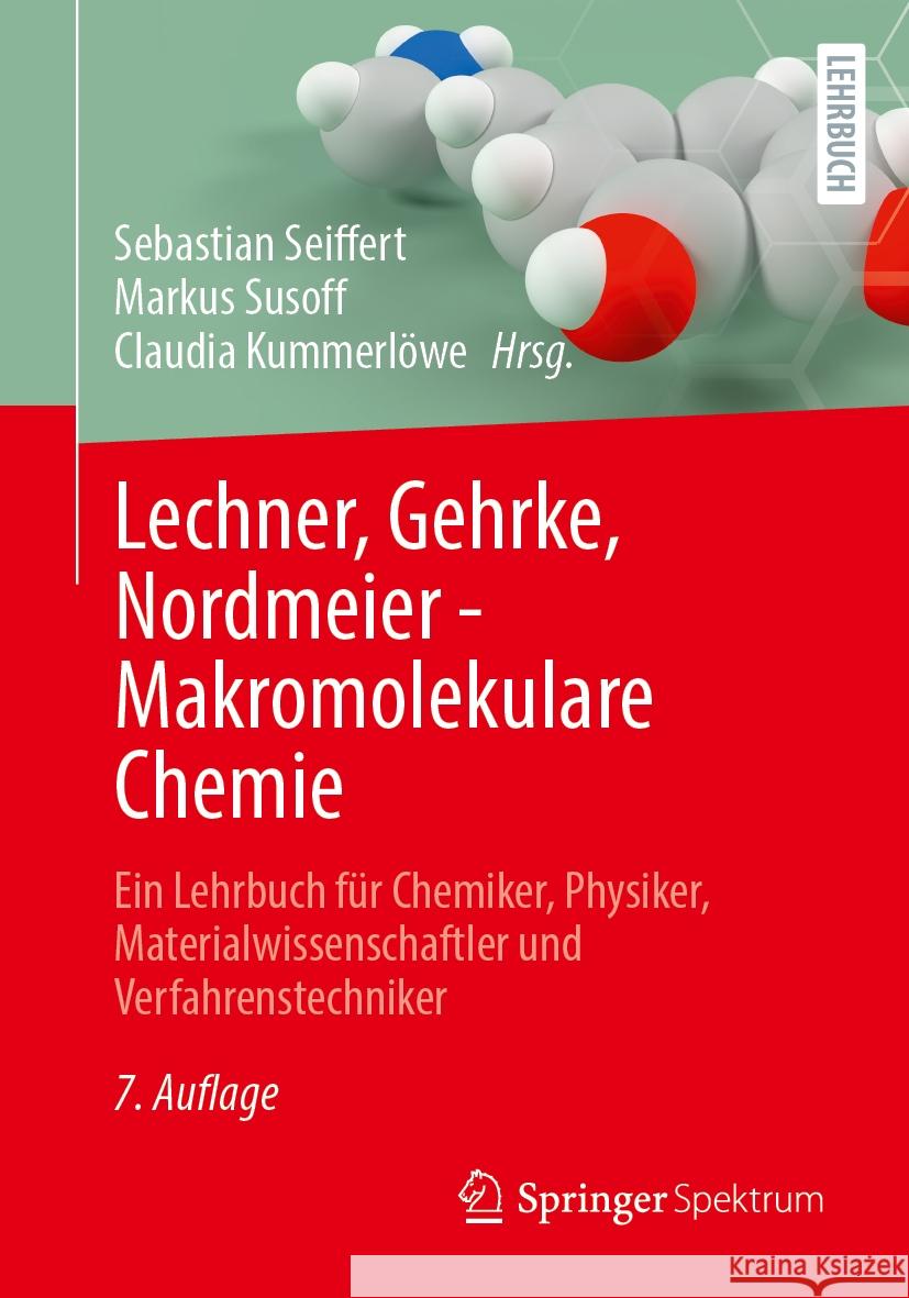 Lechner, Gehrke, Nordmeier - Makromolekulare Chemie: Ein Lehrbuch F?r Chemiker, Physiker, Materialwissenschaftler Und Verfahrenstechniker Sebastian Seiffert Markus Susoff Claudia Kummerl?we 9783662692479 Springer Spektrum - książka