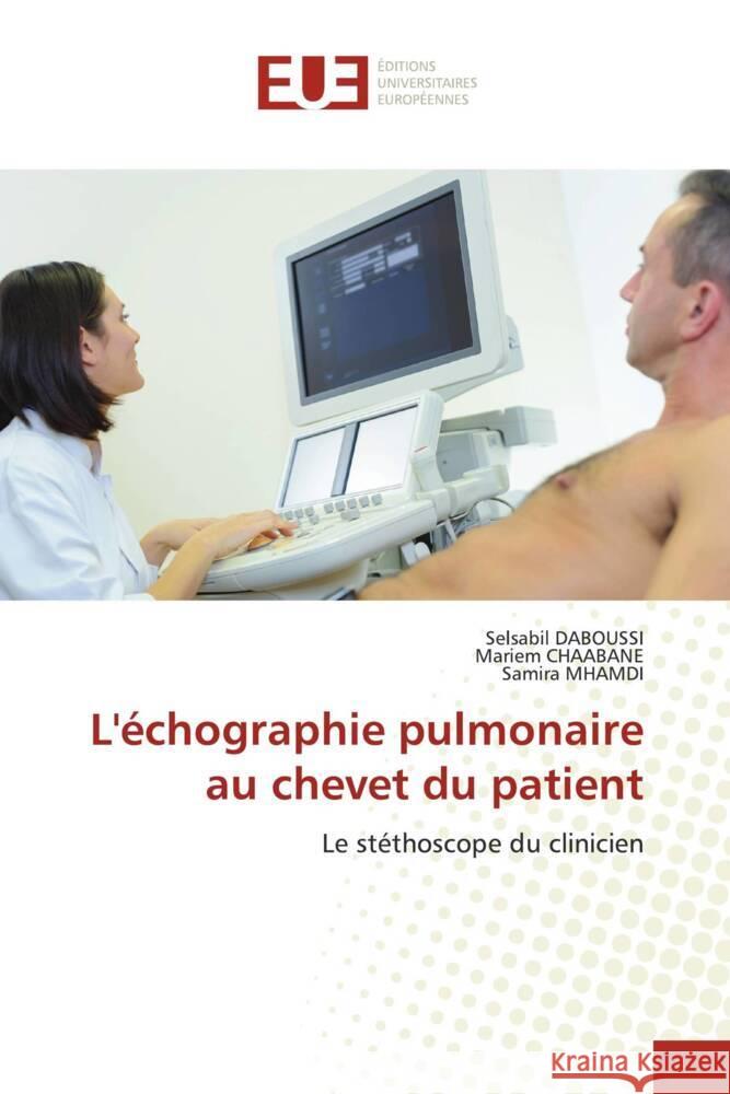 L'echographie pulmonaire au chevet du patient Selsabil Daboussi Mariem Chaabane Samira Mhamdi 9786203450392 International Book Market Service Ltd - książka