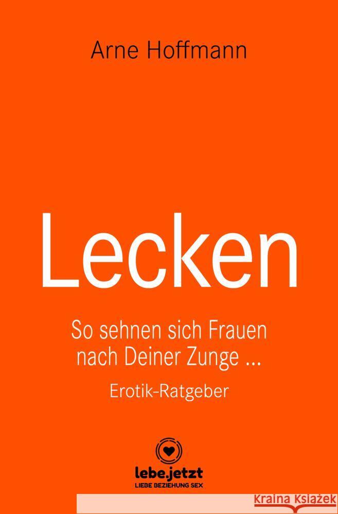 Lecken | Erotischer Ratgeber Hoffmann, Arne 9783966418546 lebe.jetzt - książka